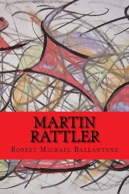 Book cover for Martin Rattler (Worldwide Classics)