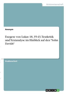 Book cover for Exegese von Lukas 18, 35-43. Textkritik und Textanalyse im Hinblick auf den "Sohn Davids"