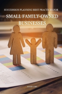 Book cover for Succession Planning Strategies for Small Family-Owned Businesses