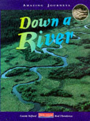Book cover for Amazing Journeys: Down A River        (Cased)