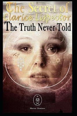 Book cover for The Secret of Clarice Lispector. the Truth Never Told