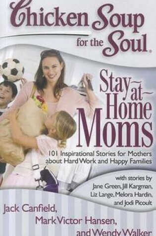 Cover of Chicken Soup for the Soul: Stay-at-Home Moms