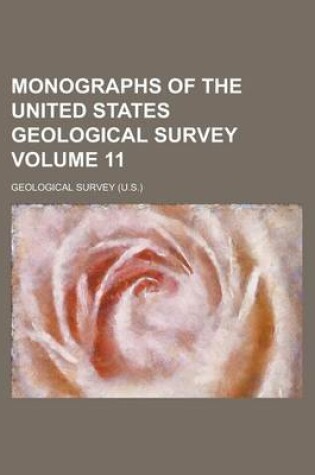 Cover of Monographs of the United States Geological Survey Volume 11