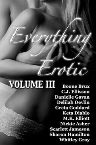 Cover of Everything Erotic Volume III
