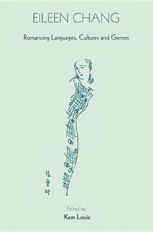 Cover of Eileen Chang - Romancing Languages, Cultures and Genres