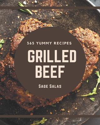 Book cover for 365 Yummy Grilled Beef Recipes