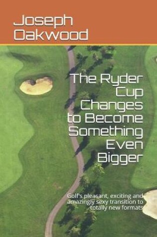 Cover of The Ryder Cup Changes to Become Something Even Bigger