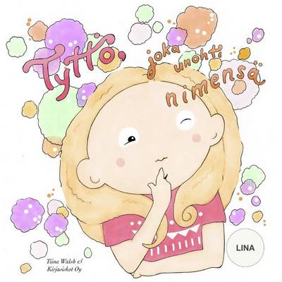 Book cover for Tyttö, joka unohti nimensä LINA