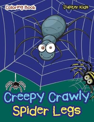 Book cover for Creepy Crawly Spider Legs Coloring Book