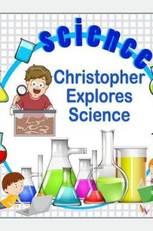 Cover of Christopher Explores Science