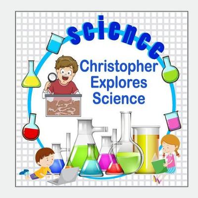 Cover of Christopher Explores Science