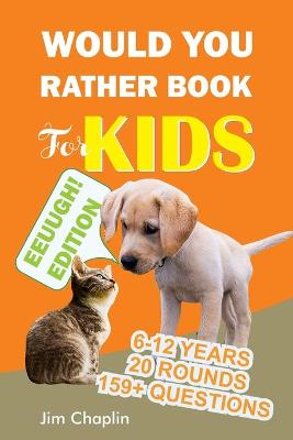 Cover of Would You Rather Book For Kids (6 - 12 Years)
