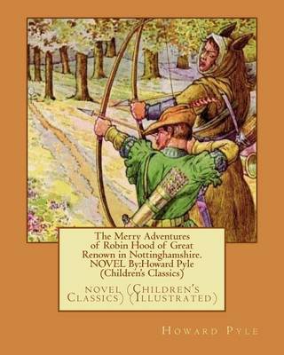 Book cover for The Merry Adventures of Robin Hood of Great Renown in Nottinghamshire. NOVEL By