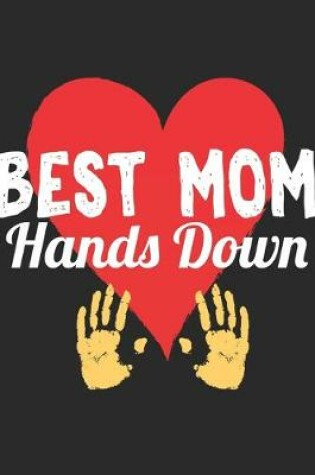 Cover of Best Mom Hands Down