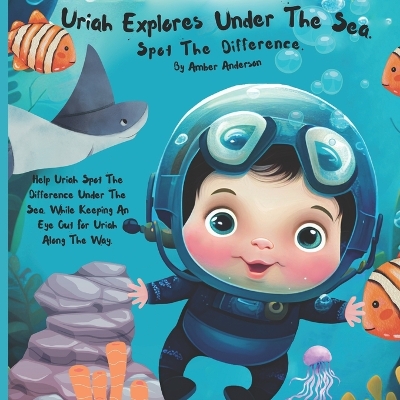 Book cover for Uriah Explores Under the Sea