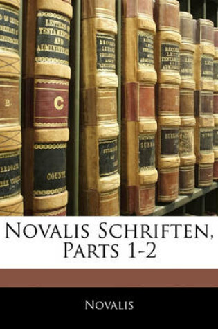 Cover of Novalis Schriften, Parts 1-2. Erster Theil