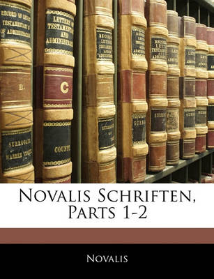 Book cover for Novalis Schriften, Parts 1-2. Erster Theil