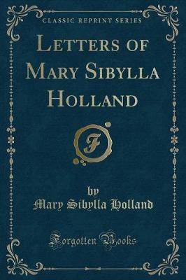 Book cover for Letters of Mary Sibylla Holland (Classic Reprint)