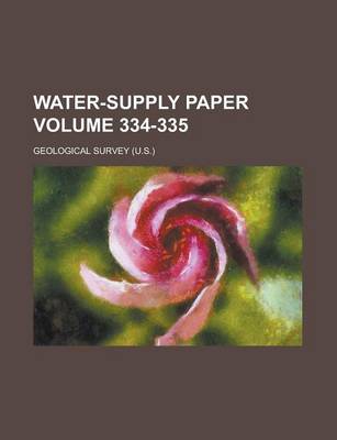 Book cover for Water-Supply Paper Volume 334-335