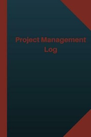 Cover of Project Management Log (Logbook, Journal - 124 pages 6x9 inches)