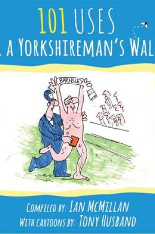 Cover of 101 Uses for a Yorkshireman's Wallet