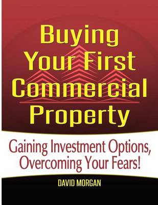 Book cover for Buying Your First Commercial Property