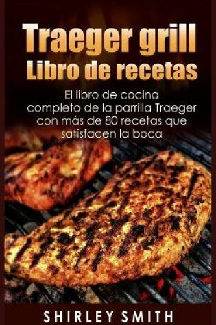 Cover of Traeger grill Libro de recetas