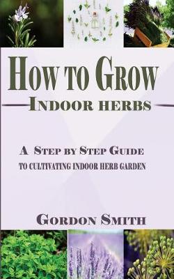 Book cover for How to Grow Indoor Herbs