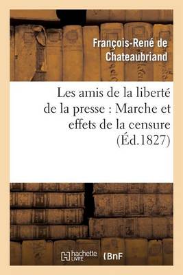 Book cover for Les Amis de la Liberte de la Presse: Marche Et Effets de la Censure