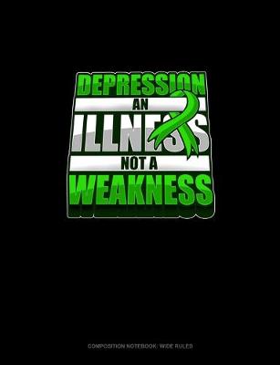 Book cover for Depression An Illness Not A Weakness