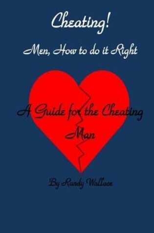 Cover of Cheating Men How to Do It Right