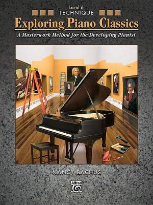 Book cover for Exploring Piano Classics Technique, Level 6