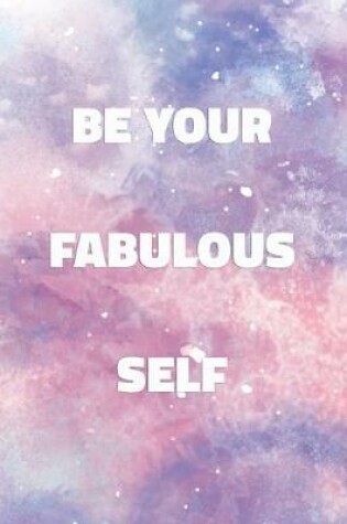 Cover of Be Your Fabulous Self