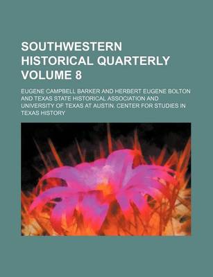 Book cover for Southwestern Historical Quarterly Volume 8