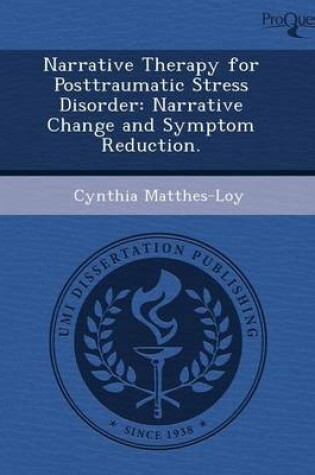 Cover of Narrative Therapy for Posttraumatic Stress Disorder: Narrative Change and Symptom Reduction
