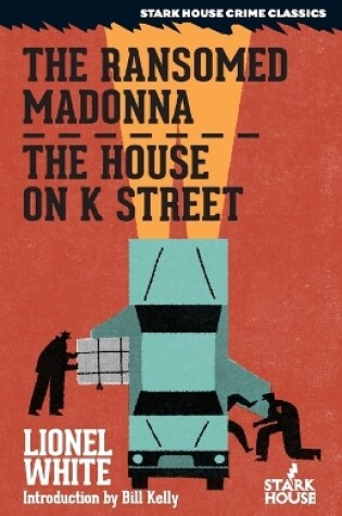 Cover of The Ransomed Madonna / The House on K Street