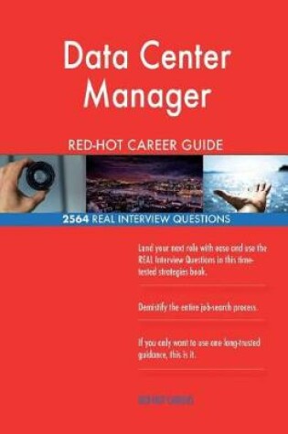 Cover of Data Center Manager Red-Hot Career Guide; 2564 Real Interview Questions