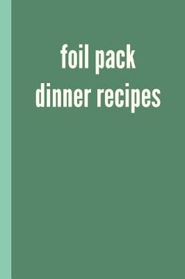 Book cover for Foil Pack Dinner Recipes