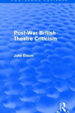 Cover of Post-War British Theatre Criticism (Routledge Revivals)