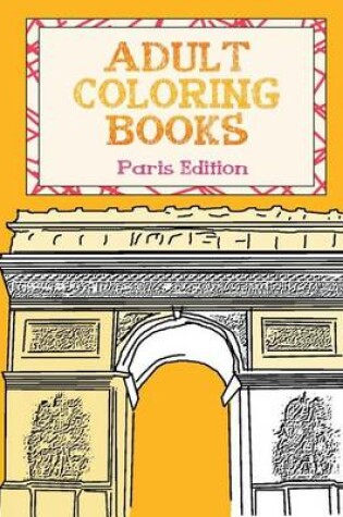 Cover of Adult Coloring Books: Paris Edition