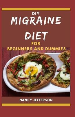 Book cover for DIY Migraine Diet For Beginners and Dummies