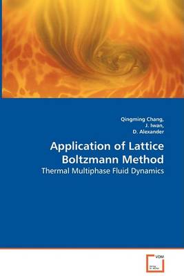 Book cover for Application of Lattice Boltzmann Method - Thermal Multiphase Fluid Dynamics