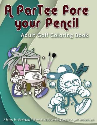 Book cover for A ParTee fore your Pencil