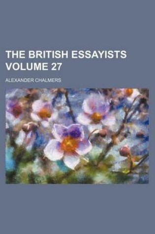 Cover of The British Essayists Volume 27