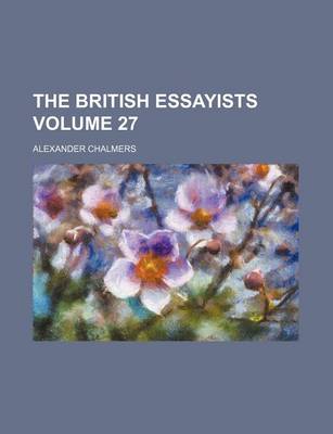 Book cover for The British Essayists Volume 27