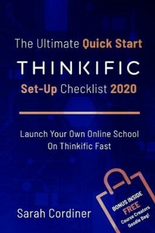 Cover of The Ultimate Quick Start Thinkific Set-Up Checklist 2020