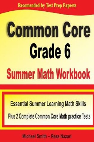Cover of Common Core Grade 6 Summer Math Workbook