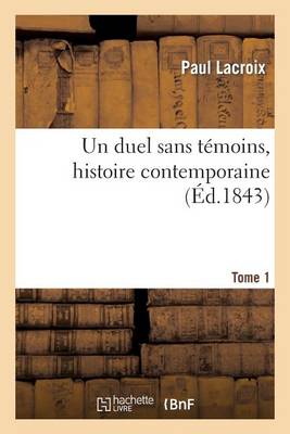 Book cover for Un Duel Sans Temoins, Histoire Contemporaine. Tome 1