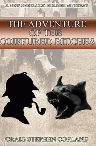 Cover of The Adventure of the Coiffured Bitches - Large Print