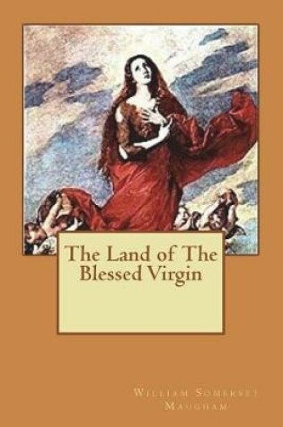 Cover of The Land of The Blessed Virgin